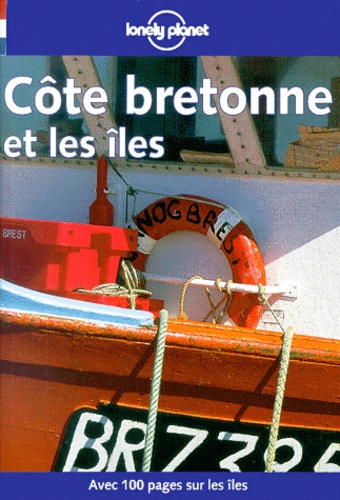 Olivier Bauer et Jean-Bernard Carillet - Cote Bretonne Et Les Iles. Edition 2001.