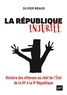 Olivier Beaud - La République injuriée - Histoire des offenses au chef de l'Etat de la IIIe à la Ve République.