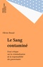 Olivier Beaud - Le sang contaminé - Essai critique sur la criminalisation de la responsabilité des gouvernants.