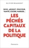 Olivier Beaumont - Les péchés capitaux de la politique.