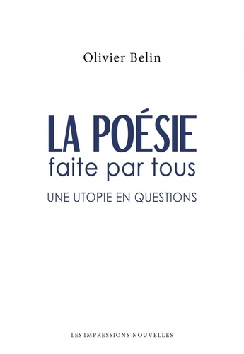 La poésie faite par tous. Une utopie en questions