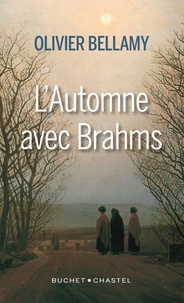 Olivier Bellamy - L'automne avec Brahms.