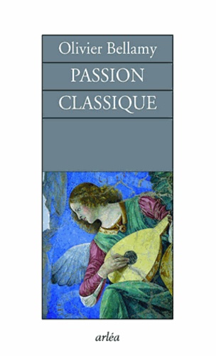Olivier Bellamy - Passion classique.