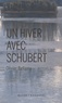 Olivier Bellamy - Un hiver avec Schubert.