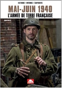 Olivier Bellec - L'armée de terre française mai-juin 1940.