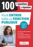 Olivier Bellégo et Pierre-Brice Lebrun - 100 questions-réponses pour entrer dans la fonction publique - Pourquoi pas vous ?.