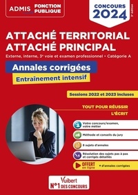 Olivier Bellégo - Attaché territorial, attaché principal - Annales corrigées, entraînement intensif. Externe, interne, 3e voie et examen professionnel, catégorie A.