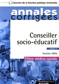 Olivier Bellégo - Conseiller socio-éducatif, catégorie A - Annales corrigées Session 2005 Filière médico-sociale.