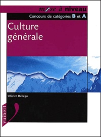 Olivier Bellégo - Culture Generale. Concours De Categories B Et A.