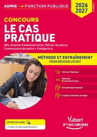 Le cas pratique - IRA, Attaché d'administration, Officier de police, Commissaire de police Catégorie A