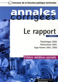 Olivier Bellégo - Le rapport Filière médico-sociale catégorie A - Psychologue 2002, Puéricultrice 2001, Sage-femme 2001, 2006.