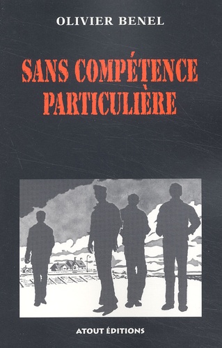 Olivier Benel - Sans Competence Particuliere.