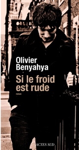 Olivier Benyahya - Si le froid est rude.