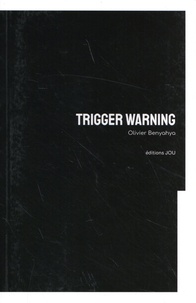 Olivier Benyahya - Trigger Warning.