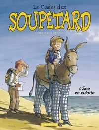 Olivier Berlion et Eric Corbeyran - Le cadet des Soupetard Tome 7 : L'âne en culotte.