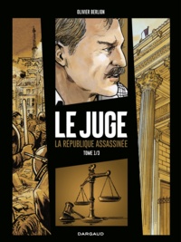 Téléchargement gratuit de livres en allemand Le Juge - La République assassinée Tome 1 par Olivier Berlion 9782205168082 (French Edition)