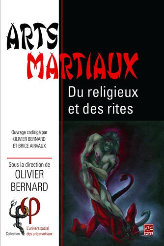 Olivier Bernard et Brice Airvaux - Arts martiaux - Du religieux et des rites.