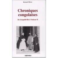 Chroniques Congolaises. De Leopoldville A Vatican Ii, 1958-1965