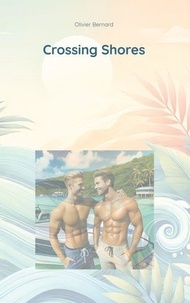 Crossing Shores - A Journey of Gay Love and Self-Discovery