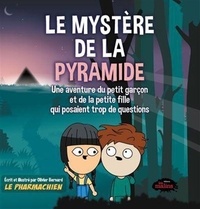 Olivier Bernard - Le mystère de la pyramide - Une aventure du petit garçon et de la petite fille qui posait trop de questions.