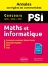 Olivier Bertrand et Stéphane Kirsch - Maths et informatique PSI - Concours commun Mines-Ponts, Centrale-Supélec, CCP, e3a.