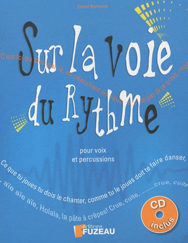 Olivier Bertrand - Sur la voie du rythme - Pour voix et percussions. 1 CD audio