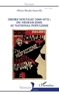 Olivier Bérubé-Sasseville - Ordre nouveau (1969-1973) : du néofascisme au national-populisme.