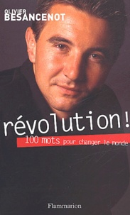 Olivier Besancenot - Revolution ! 100 Mots Pour Changer Le Monde.