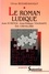 Le roman ludique. Jean Echenoz, Jean-Philippe Toussaint, Eric Chevillard