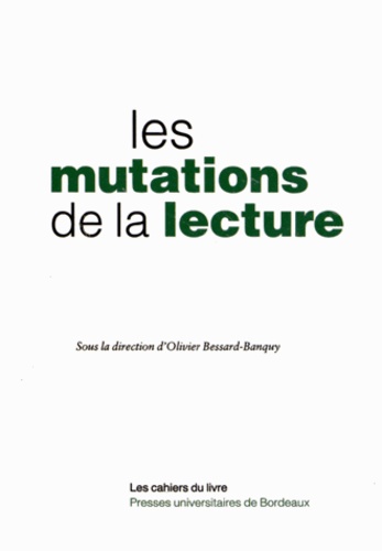 Olivier Bessard-Banquy - Les mutations de la lecture.