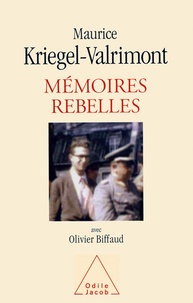 Olivier Biffaud et Maurice Kriegel-Valrimont - Mémoires rebelles.