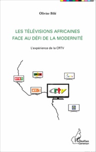 Olivier Bilé - Les télévisions africaines face au défi de la modernité - L'expérience de la CRTV.