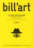 Olivier Billiard - Bill'art 2006 - Le guide des galeries Art moderne et contemporain Paris-Régions.