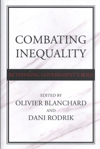 Olivier Blanchard et Dani Rodrik - Combating Inequality - Rethinking Government's Role.
