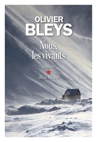 Olivier Bleys - Nous, les vivants.