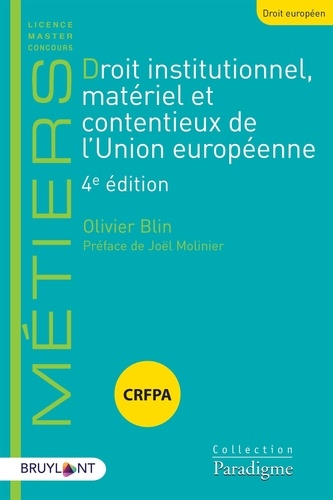 Droit institutionnel, matériel et contentieux de l'Union européenne 4e édition