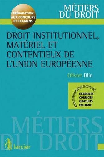 Olivier Blin - Droit institutionnel, matériel et contentieux de l'Union européenne.