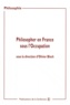 Olivier Bloch - Philosopher en France sous l'occupation - Actes de sjournées d'études organisées à la Sorbonne (2000-2002).