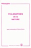 Olivier Bloch - Philosophies de la nature. - Colloque tenu à l'Université de Paris I Panthéon-Sorbonne, les 20 et 27 mars, 27 novembre et 4 décembre 1994.