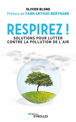 Respirez !. Solutions pour lutter contre la pollution de l'air