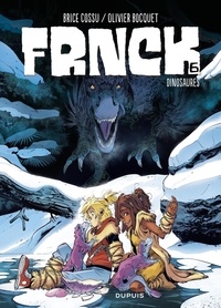 Olivier Bocquet et Brice Cossu - FRNCK - Tome 6 - Dinosaures.