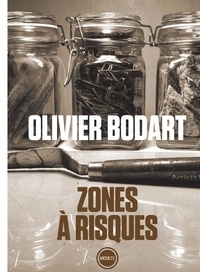 Olivier Bodart - Zones à risques.