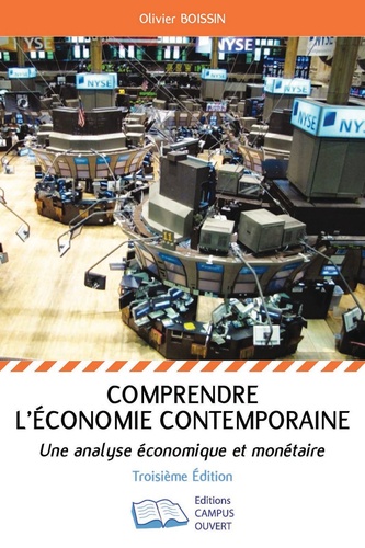 Comprendre l'économie contemporaine. Une analyse économique et monétaire 3e édition