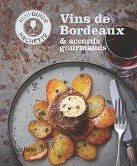 Olivier Bompas - Les vins de Bordeaux : accords gourmands.