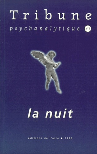 Olivier Bonard et Jean-Michel Porret - Tribune Psychanalytique N° 1 1998 : La Nuit.