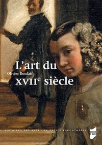Olivier Bonfait - L'art du XVIIe siècle.