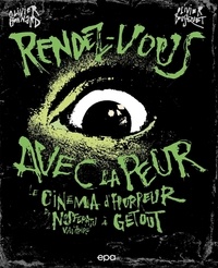 Olivier Bonnard et Olivier Bousquet - Rendez-vous avec la peur - Le cinéma de l'horreur de Nosferatu le vampire à Get out.