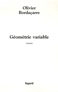 Olivier Bordaçarre - Géométrie variable.
