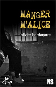 Olivier Bordaçarre - Manger M'Alice.