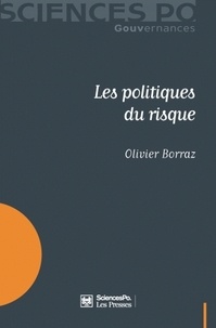 Olivier Borraz - Les politiques du risque.